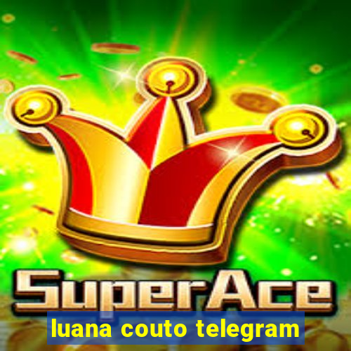 luana couto telegram